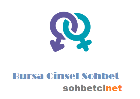 Bursa Cinsel Sohbet